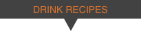 DRINK RECIPES