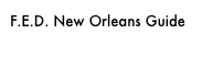 F.E.D. New Orleans Guide&#10;City guide »