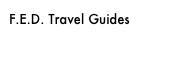 F.E.D. Travel Guides&#10;Find a travel guide »
