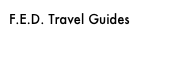 F.E.D. Travel Guides&#10;Find a travel guide »