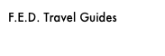 F.E.D. Travel Guides
Find a travel guide &raquo;