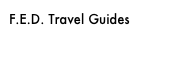 F.E.D. Travel Guides
Find a travel guide &raquo;