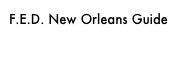 F.E.D. New Orleans Guide&#10;See The guide »