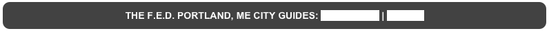 The F.E.D. Portland, ME City Guides: Download | Online