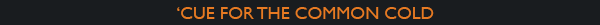 'Cue For The Common Cold