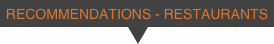 RECOMMENDATIONS - RESTAURANTS